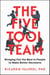 The Five-Tool Team - Bringing Out the Best in People to Make Better Decisions