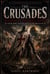 The Crusades: Blood in the Holy Land - Forbidden Faiths of History