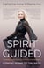 Spirit Guided - Coming Home to Oneness