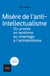 Misère de l'anti-intellectualisme - Du procès en wokisme au chantage à l'antisémitisme