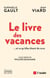 Le livre des vacances - Et ce qu'elles disent de nous