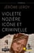 Violette Nozière, icône et criminelle