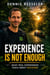 Experience Is Not Enough