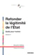 Refonder la légitimité de l'Etat. Guide pour l'action, volume 2