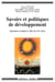 Savoirs et politiques de développements. Questions en débat à l'aube du XXIe siècle
