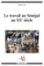 Travail au Sénégal au XXe siècle (Le)