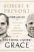 Freedom Under Grace - Reflections on the Spiritual Tradition That Formed Me