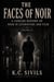 The Faces of Noir - From Order to Chaos: A History of Crime Noir, #3