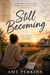 Still Becoming