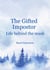 The Gifted Impostor. Life Behind the Mask.