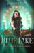 Blue Lake : Les Hextraordinaires