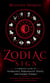 Zodiac Sign: A Complete Guide to Astrology, Personality Traits, and Cosmic Energy - Astrology, Relationships, Spirituality, and the Power of the Stars