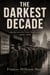 THE DARKEST DECADE - America and the Great Depression, 1929–1941