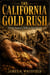 THE CALIFORNIA GOLD - RUSH From Sutter's Mill to Statehood