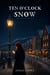 Ten O'Clock Snow