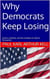 Why Democrats Keep Losing: Culture, Identity, and the Collapse of Liberal Persuasion
