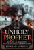 The Unholy Prophet: Rasputin, the Romanovs, and the Cataclysm of Imperial Russia
