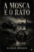 A Mosca e o Rato - Black Hollow