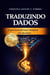 TRADUZINDO DADOS - Como transformar números em decisões