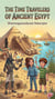 The Time Travelers of Ancient Egypt