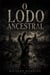 O Lodo Ancestral - Black Hollow