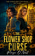 The Flower Shop Curse - A Cozy Small-Town Mystery Where the Secrets Run as Deep as the Roots