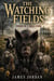 The Watching Fields--Terror On A Small Farm