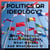 Politics Or Ideology?: What's Politics? What's Ideology? What Works And What Doesn't?