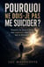 Pourquoi ne dois-je pas me suicider ?
