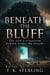 Beneath the Bluff: The Lost Civilization Hidden Under the Ozarks