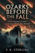 Ozarks Before the Fall: Clovis Hunters, Giants, and the Lost World That Burned