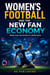 Women’s Football and the New Fan Economy: Media, Data and the Rise of a Global Game
