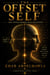 The Offset Self: The System Behind Self-Deception