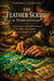 THE FEATHER SCRIBE OF TENOCHTITLAN: One Woman's Code Hidden in Sacred Art Before the Conquest