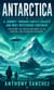 Antarctica: A Journey through Earth’s Coldest and Most Mysterious Continent - Exploring the Frozen Continent of Ice, Survival, and Scientific Discovery