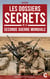 Les Dossiers secrets de la Seconde Guerre mondiale - Espionnage, agents doubles, commandos et opérations secrètes de 1939-1945