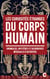 Les Curiosités étranges du corps humain - Anomalies, mystères et bizarreries médicales d’autrefois
