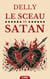 Le Sceau de Satan - Roman d’Amour : Secrets de famille et destinées brisées