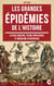 Les Grandes Épidémies de l’Histoire - Fléaux anciens, peurs populaires et médecine d’autrefois