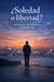 ¿Soledad o Libertad?: Individuación, vínculo y sentido en la modernidad