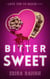 Bitter Sweet - Love You To Death