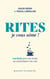 Rites, je vous aime ! - Manifeste pour les rituels qui embellissent nos vies