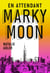 En attendant Marky Moon
