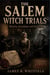 THE SALEM WITCH TRIALS - Hysteria, Accusations, and Executions The Dark Chapter of Colonial Massachusetts That Reveals How Fear and Superstition Can Tear a Community Apart