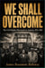WE SHALL OVERCOME - The Civil Rights Movement in America, 1954–1968