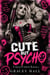 Cute but Psycho: A Spicy Femdom Romance