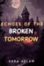 Echoes of the broken tomorrow