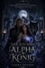 Der stumme Alpha-König - Ein Wolfswandler, der mit einem Schicksalsgefährten zusammen ist Paranormale Romanze, #1