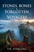 Stones, Bones and Forgotten Voyagers: Giants, Ghosts, and Forgotten Civilization of the Ozark Plattaeu