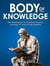 Body of Knowledge: The Reference for Building Muscle, Staying Fit, and Living Healthy